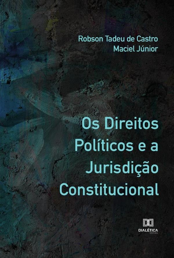 Os Direitos Politicos e a Jurisdi??o Constitucional | RobsonTadeudeCastroMaciel Junior