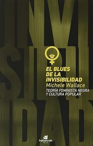 El blues de la invisibilidad | MICHELE WALLACE