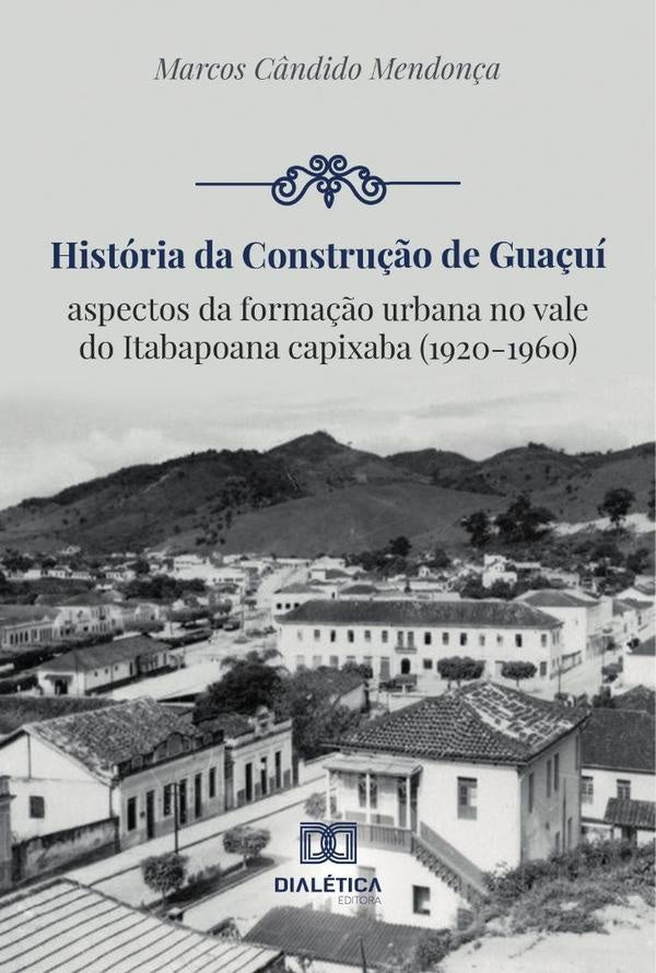 Historia da constru??o de Gua?ui | MarcosC?ndido Mendon?a