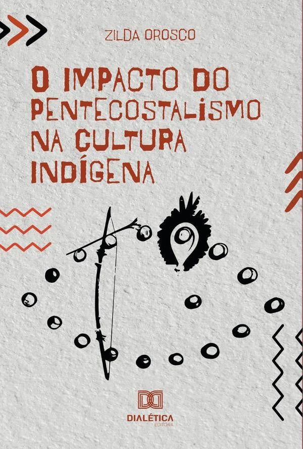 O Impacto do Pentecostalismo na Cultura Indigena | Zilda Orosco