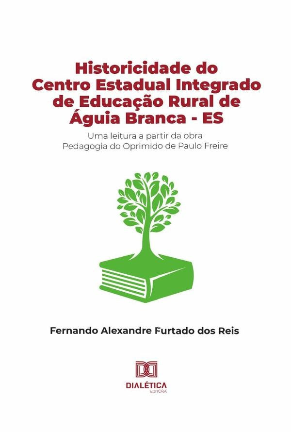 Historicidade do Centro Estadual Integrado de Educa??o Rural de aguia Branca - ES | FernandoAlexandreFurtadodos Reis