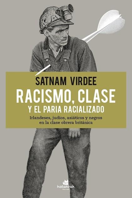 Racismo, clase y el paria racializado | SATNAM VIRDEE