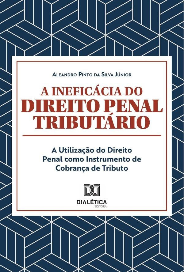A ineficacia do Direito Penal Tributario | AleandroPintodaSilva Junior