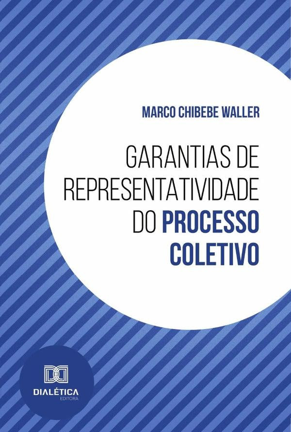 Garantias de representatividade do processo coletivo | MarcoChibebe Waller