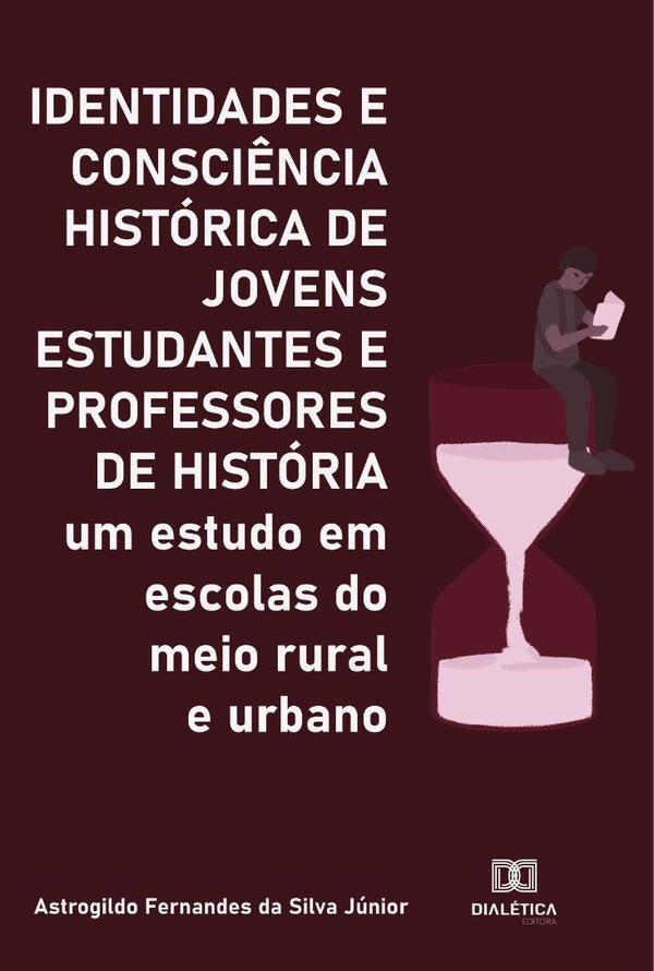 Identidades e Consci?ncia Historica de Jovens Estudantes e Professores de Historia | AstrogildoFernandesdaSilva Junior