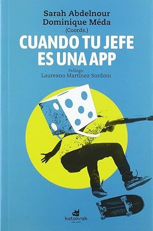 Cuando tu jefe es una app | Sarah Abdelnour - Dominique Méda