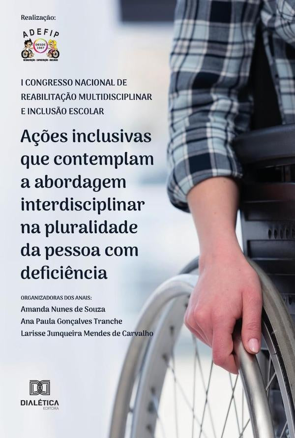 A??es inclusivas que contemplam a abordagem interdisciplinar na pluralidade da pessoa com defici?nci | AnaPaulaGon?alves Tranche