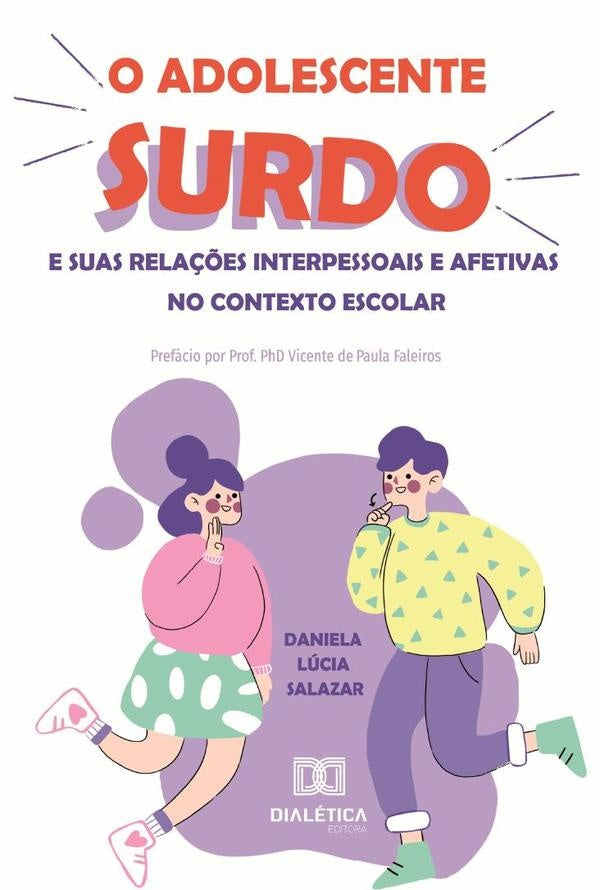 O Adolescente Surdo e suas Rela??es Interpessoais e Afetivas no Contexto Escolar | DanielaLucia Salazar