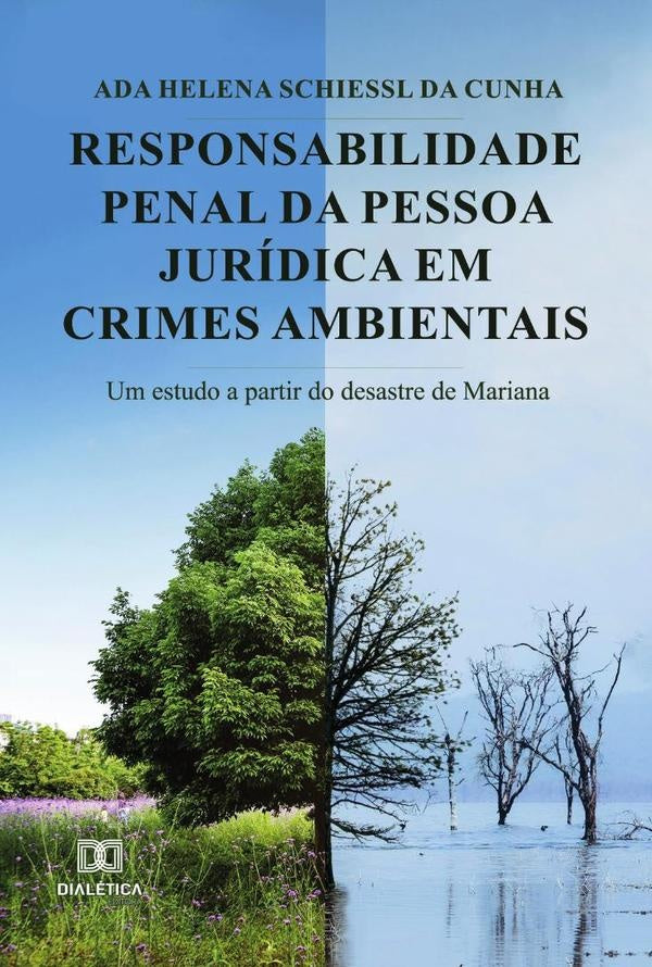 Responsabilidade Penal da Pessoa Juridica em Crimes Ambientais | AdaHelenaSchiesslda Cunha
