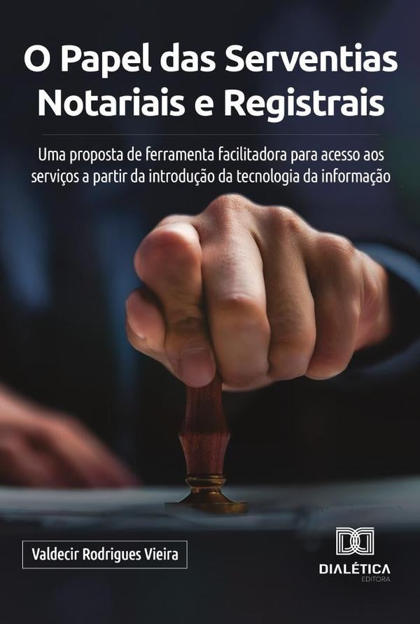 O Papel das Serventias Notariais e Registrais | ValdecirRodrigues Vieira