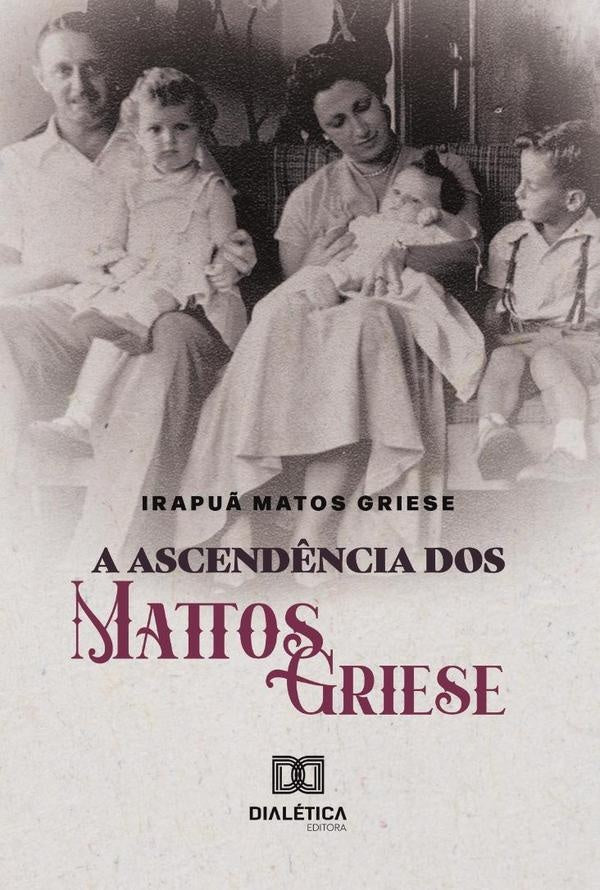 A Ascend?ncia dos Mattos Griese | Irapu?Matos Griese