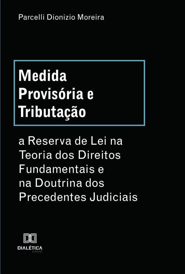Medida Provisoria e Tributa??o | ParcelliDionizio Moreira