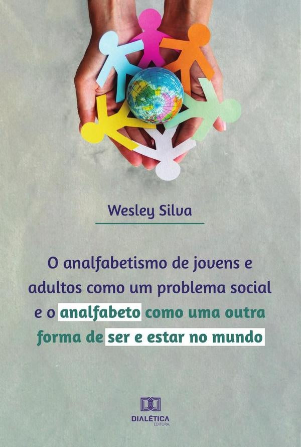 O analfabetismo de jovens e adultos como um problema social e o analfabeto como uma outra forma de s | WesleyAlexandreda Silva