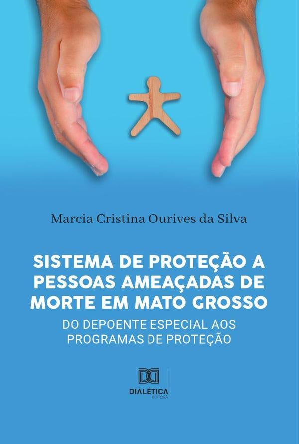 Sistema de Prote??o a pessoas amea?adas de morte em Mato Grosso | MarciaCristinaOurivesda Silva
