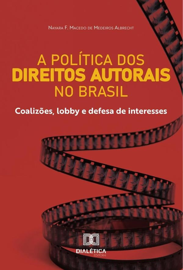 A politica dos Direitos Autorais no Brasil | NayaraF.MacedodeMedeiros Albrecht