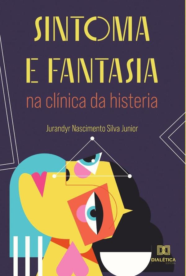 Sintoma e fantasia na clinica da histeria | JurandyrNascimentoSilva Junior
