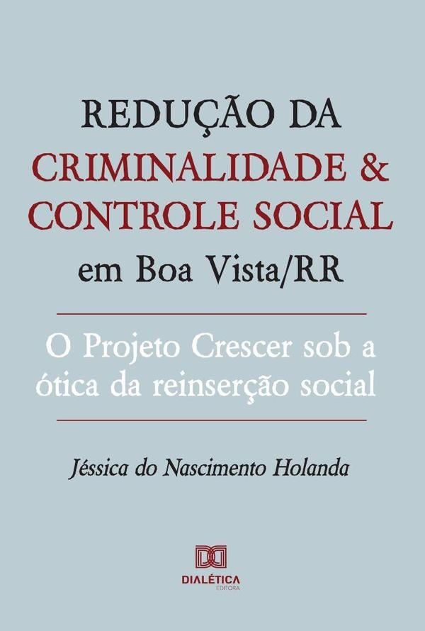 Redu??o da criminalidade e controle social em Boa Vista/RR | JessicadoNascimento Holanda