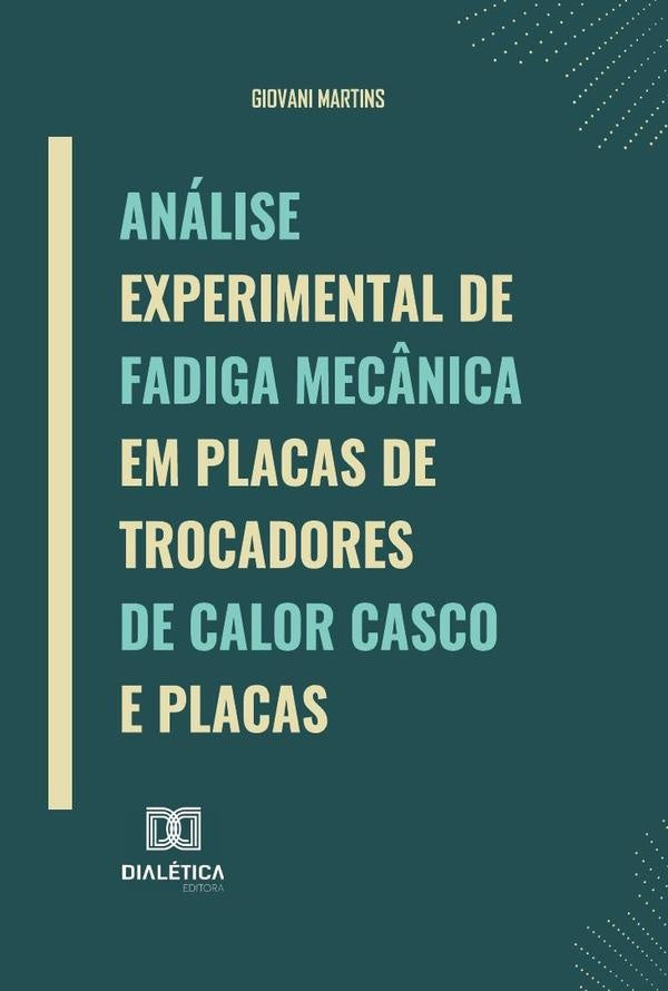 Analise experimental de fadiga mec?nica em placas de trocadores de calor casco e placas | Giovani Martins