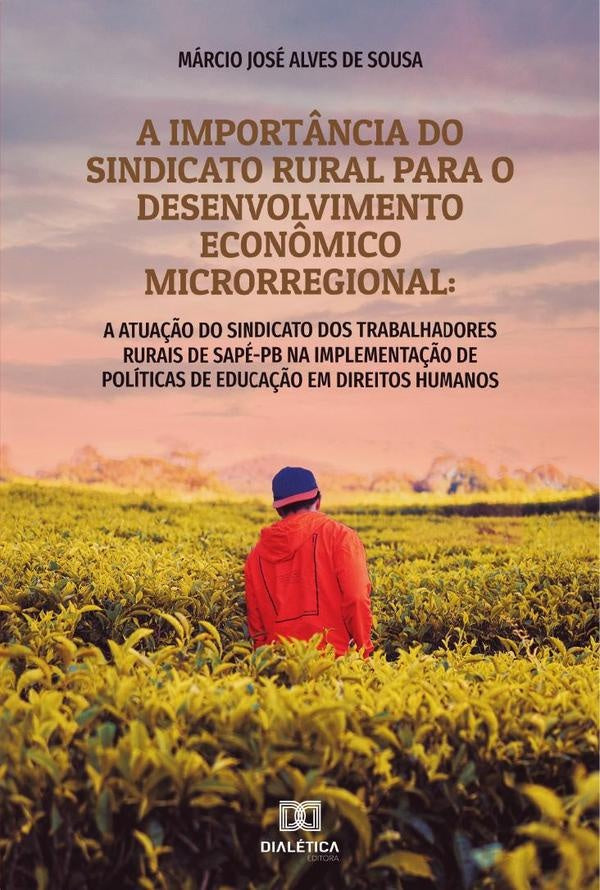 A import?ncia do sindicato rural para o desenvolvimento econ?mico microrregional | MarcioJoseAlvesde Sousa