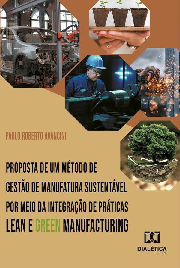 Proposta de um metodo de gest?o de manufatura sustentavel por meio da integra??o de praticas Lean e | PauloRoberto Avancini