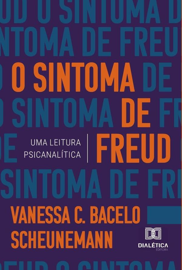 O sintoma de Freud | VanessaCorreaBacelo Scheunemann