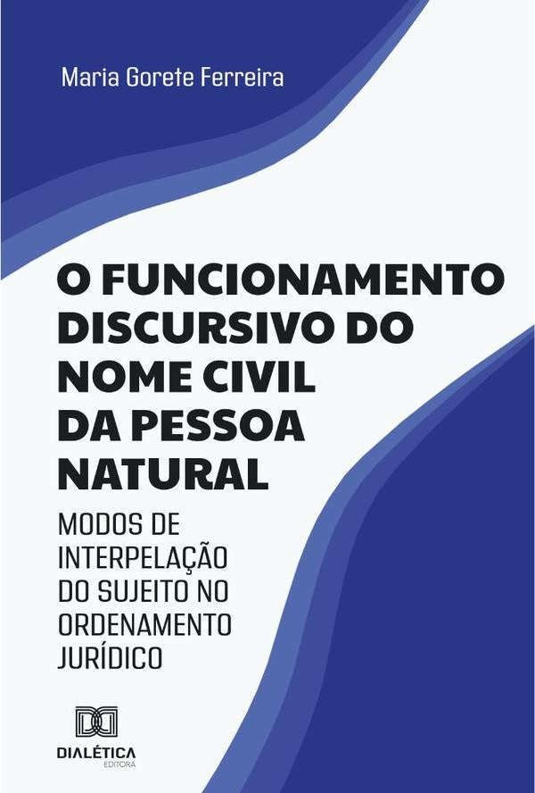 O funcionamento discursivo do nome civil da pessoa natural | MariaGorete Ferreira