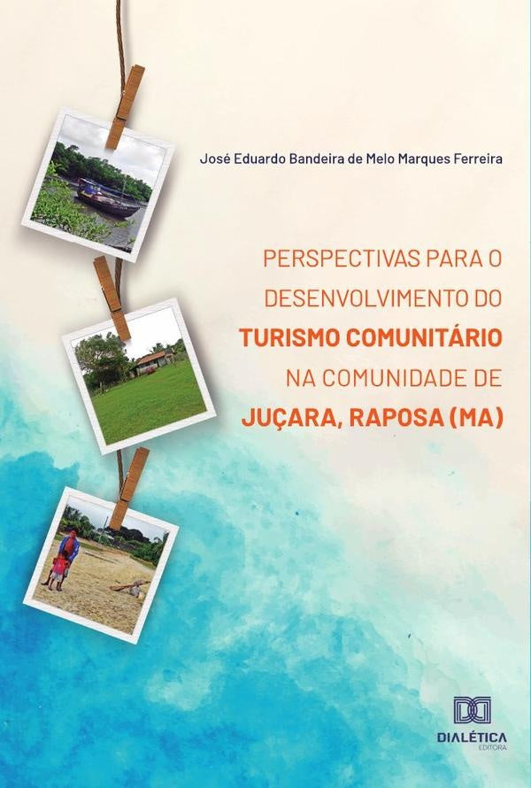 Perspectivas para o desenvolvimento do Turismo Comunitario na Comunidade de Ju?ara, Raposa (MA) | JoseEduardoBandeiradeMelo Marqu