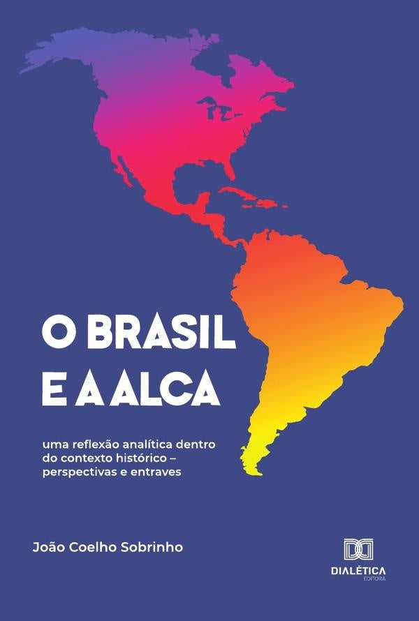 O Brasil e a ALCA | Jo?oCoelho Sobrinho