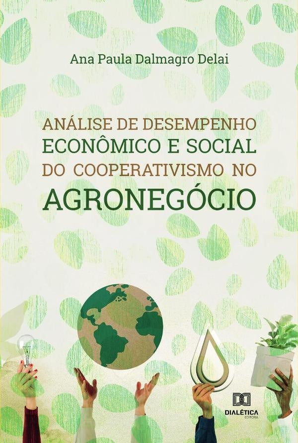 Analise de desempenho econ?mico e social do cooperativismo no agronegocio | AnaPaulaDalmagro Delai