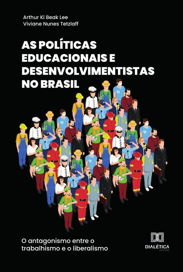 As politicas educacionais e desenvolvimentistas no Brasil | ArthurKiBeakLeeeVivianeNunes Te