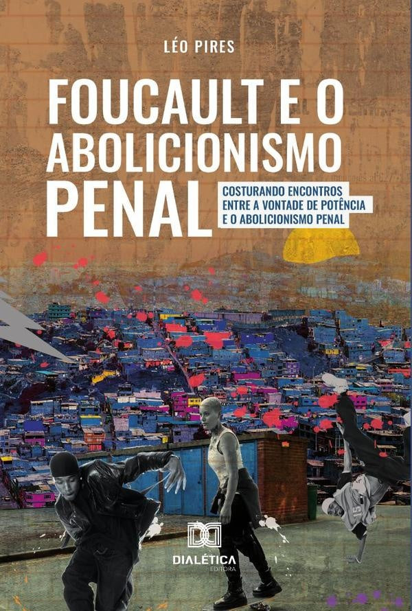 Foucault e o Abolicionismo Penal | LeonardoSchwab Pires