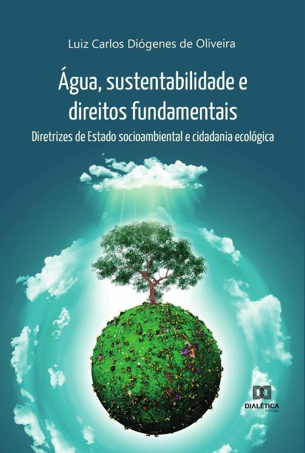 agua, sustentabilidade e direitos fundamentais | LuizCarlosDiogenesde Oliveira