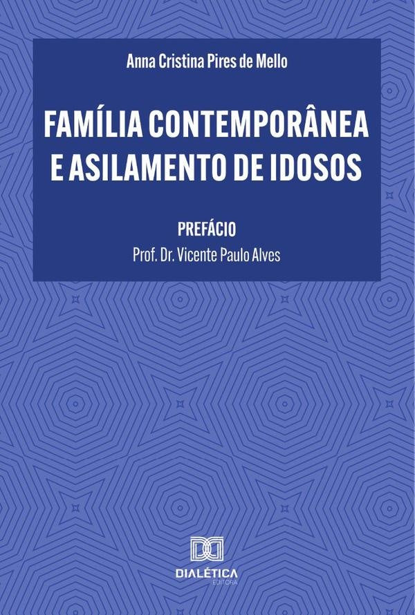 Familia Contempor?nea e Asilamento de Idosos | AnnaCristinaPiresde Mello