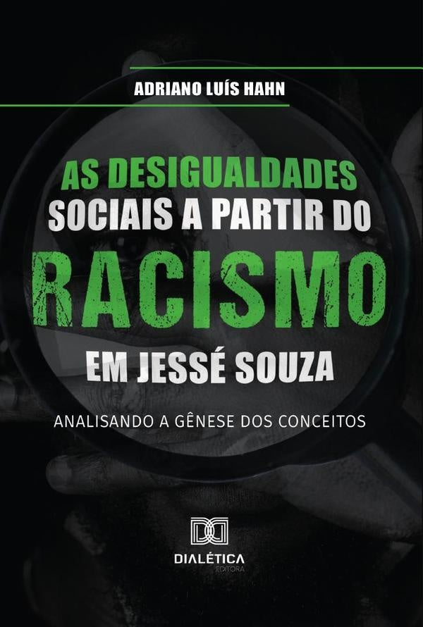 As desigualdades sociais a partir do racismo em Jesse Souza | AdrianoLuis Hahn