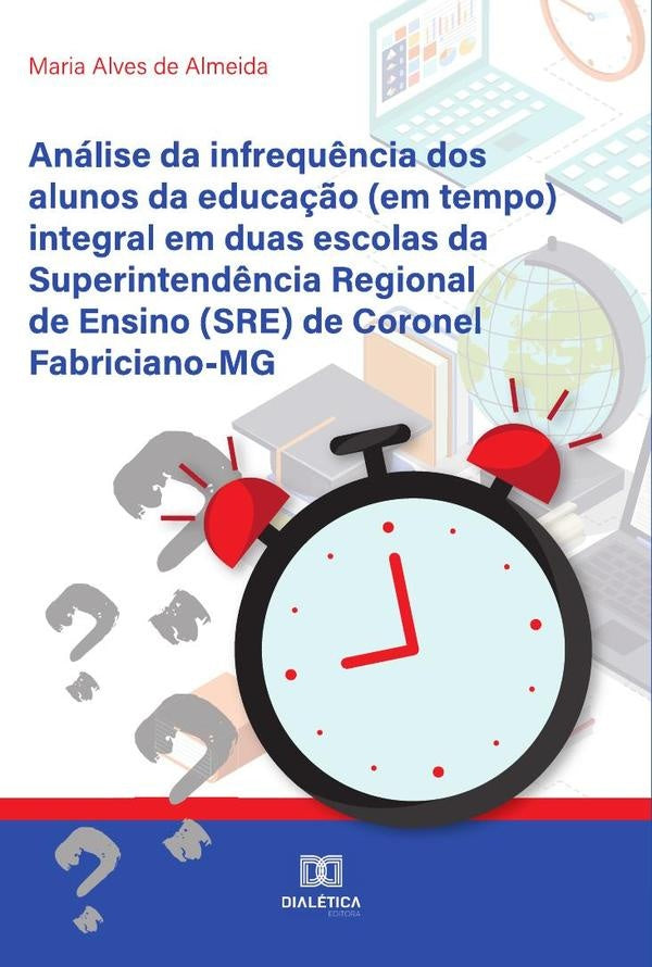 Analise da infrequ?ncia dos alunos da educa??o (em tempo) integral em duas escolas da Superintend?nc | MariaAlvesde Almeida