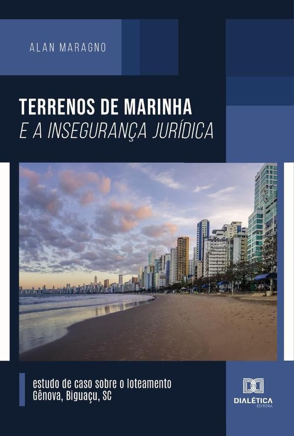 Terrenos de marinha e a inseguran?a juridica | Alan Maragno