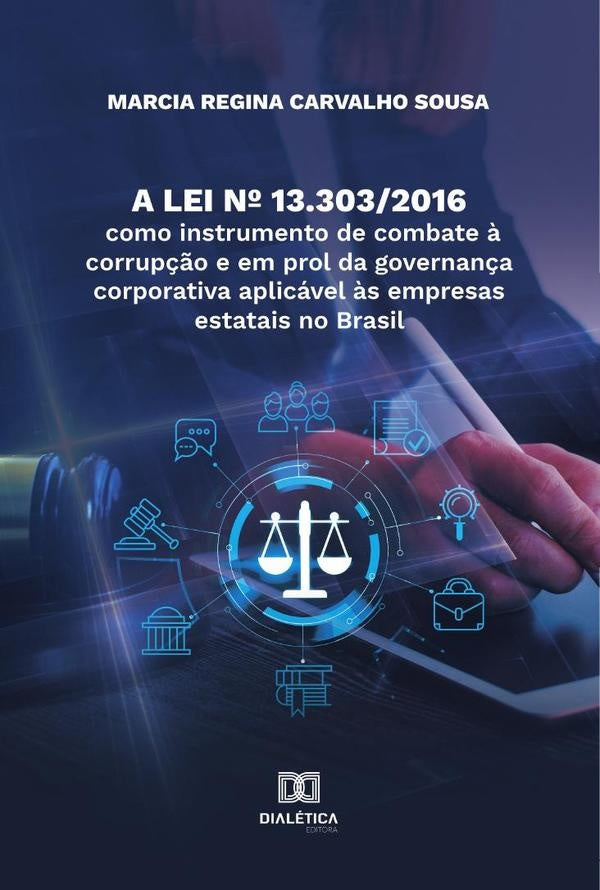 A Lei n? 13.303/2016 como instrumento de combate ? corrup??o e em prol da governan?a corporativa apl | MarciaReginaCarvalho Sousa