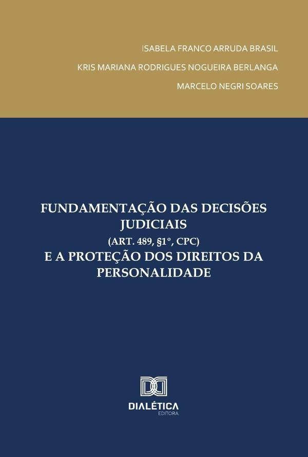 Fundamenta??o Das Decis?es Judiciais (Art. 489, §1?, Cpc) E A Prote??o Dos Direitos Da Personalidade | MarceloNegri Soares
