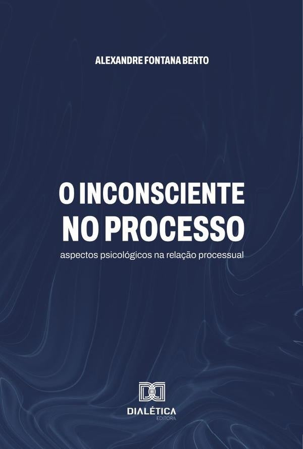 O Inconsciente No Processo | AlexandreFontana Berto