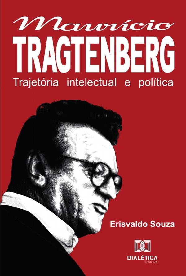 A Trajetoria Intelectual E Politica De Mauricio Tragtenberg | Erisvaldo Souza