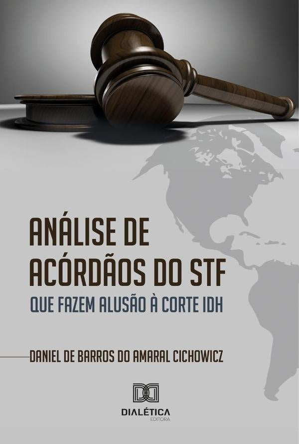 Analise De Acord?os Do Stf Que Fazem Alus?o ? Corte Idh | DanielDeBarrosDoAmaral Cichowicz