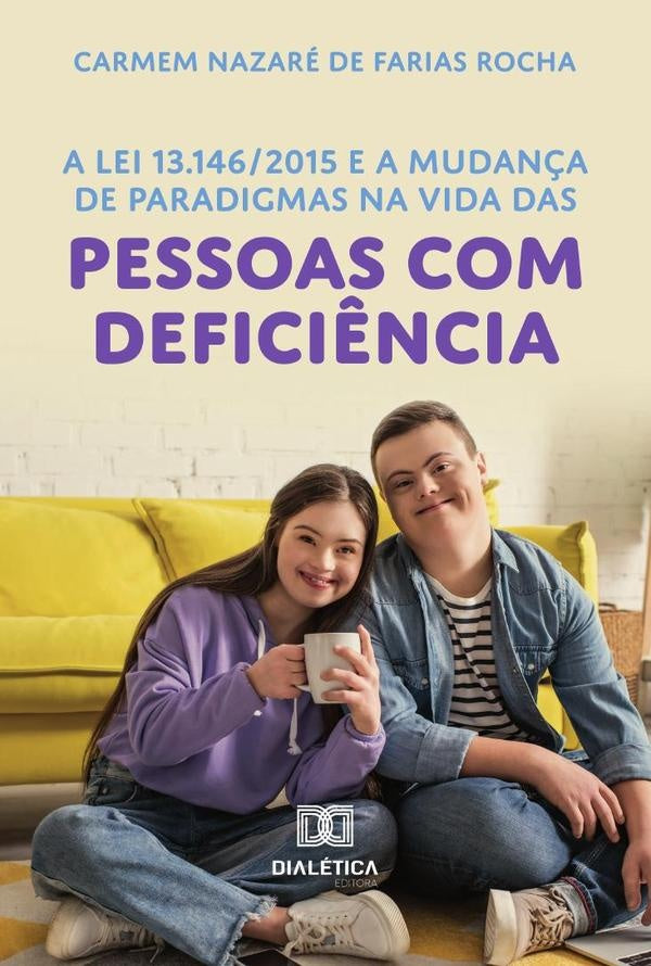 A Lei 13.146/2015 E A Mudan?a De Paradigmas Na Vida Das Pessoas Com Defici?ncia | CarmemNazareDeFarias Rocha