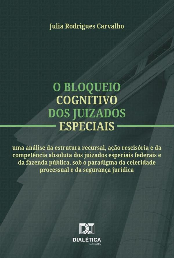 O Bloqueio Cognitivo Dos Juizados Especiais | JuliaRodrigues Carvalho