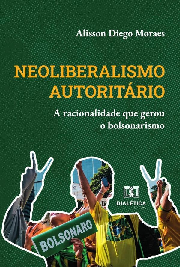 Neoliberalismo Autoritario | AlissonDiego Moraes
