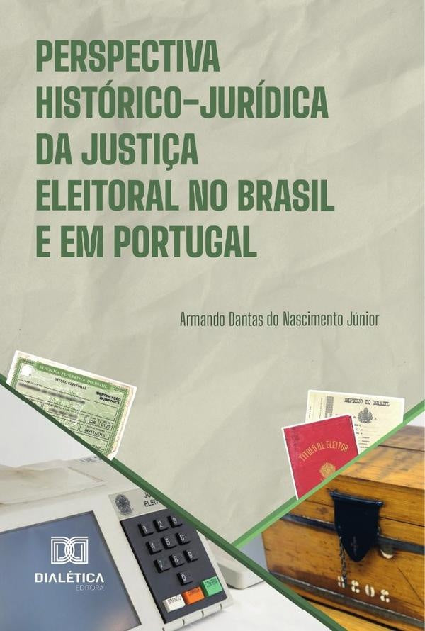 Perspectiva Historico-Juridica Da Justi?a Eleitoral No Brasil E Em Portugal | ArmandoDantasDoNascimento Junior