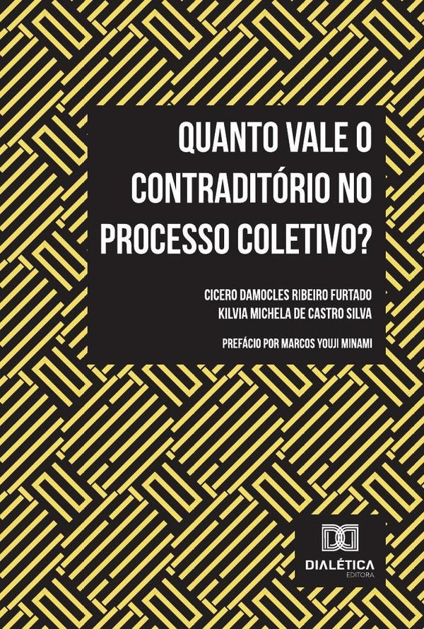 Quanto Vale O Contraditorio No Processo Coletivo? | CiceroDamoclesRibeiro Furtado