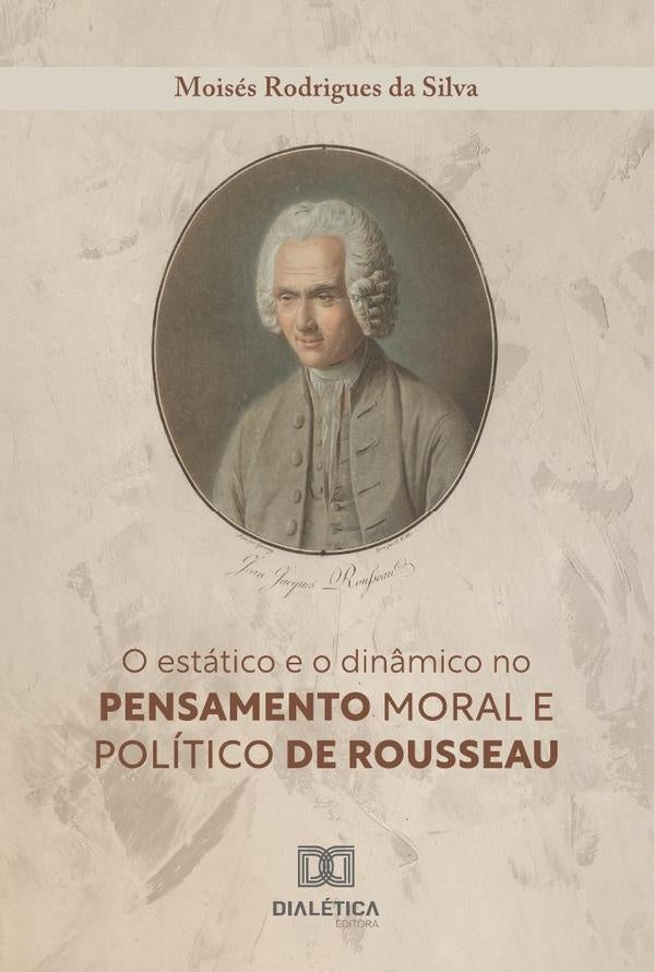 O Estatico E O Din?mico No Pensamento Moral E Politico De Rousseau | MoisesRodriguesDa Silva
