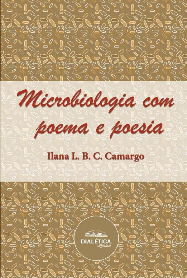 Microbiologia Com Poema E Poesia | IlanaL.B.C. Camargo