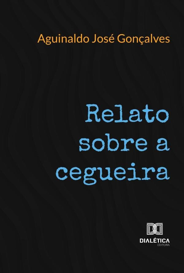 Relato Sobre A Cegueira | AguinaldoJose Gon?alves