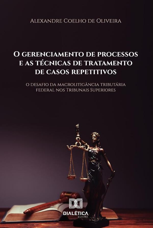 O Gerenciamento De Processos E As Tecnicas De Tratamento De Casos Repetitivos | AlexandreCoelhoDe Oliveira